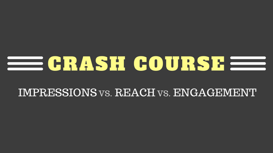 Crash Course Blog Post on Impressions reach engagement
